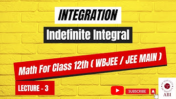 LECTURE - 3, Indefinite Integral ( 12th MATH )