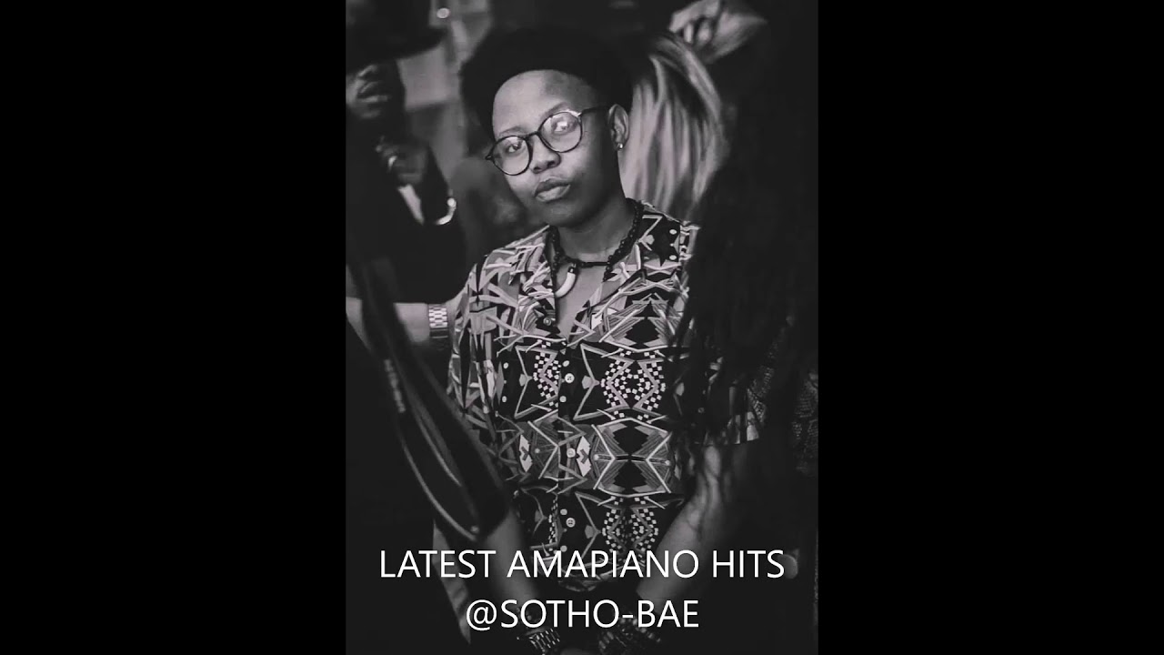 Sotho Bae Latest Amapiano Hits 22 November 19 Youtube