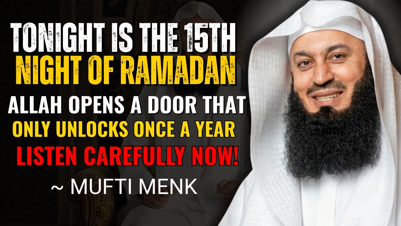 TONIGHT 15th Ramadan — Allah Opens a Door That Only Unlocks ONCE A YEAR | Listen Now