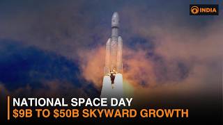 National Space Day: How India’s $9B Space Economy is Shooting for the Stars screenshot 2