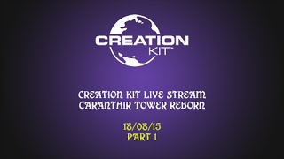 CK Live Stream (Caranthir Tower Reborn) 18/08/15 Part 1
