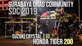 Surabaya Drag Community SDC 2019 | Suzuki Crystal 110 v Honda Tiger 200