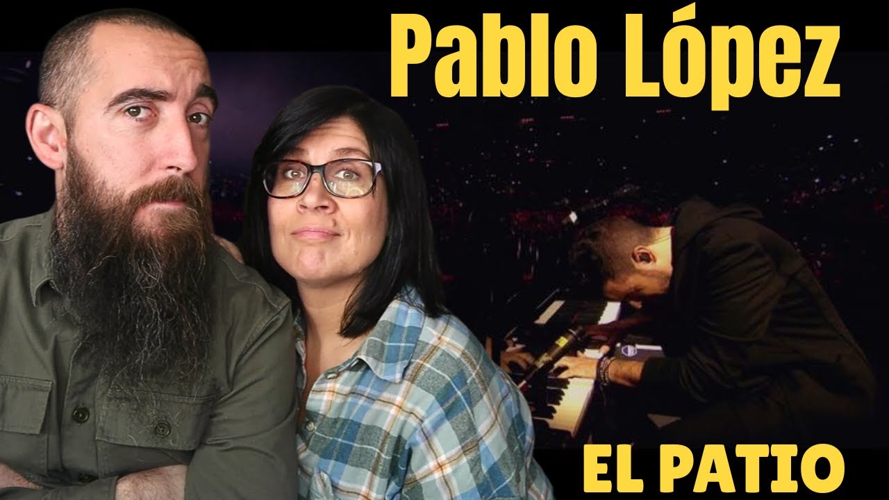 Pablo López - El Patio (REACTION) with my wife