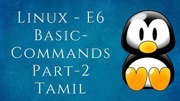 Linux-E6 Basic Commands Part 2 | mv,head,tail,tac,more,less | Tamil