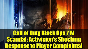 Call of Duty Black Ops 7 AI Scandal: Activision