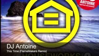 DJ Antoine - This Time (FlameMakers Remix)