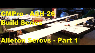 CMPro - ASH26 - 2.6m Composite Sail Plane - Build Series - Aileron Servos - Part 1