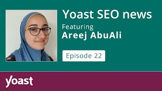 SEO News Webinar: July 2022 | with Areej AbuAli