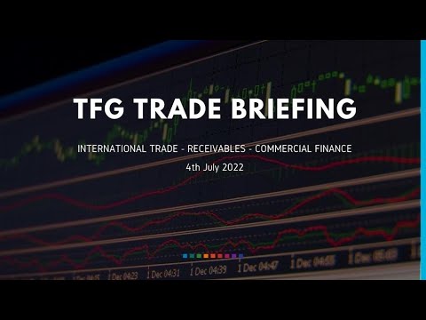 4th July 2022 Weekly Briefing Trade Finance News - RSV News 4th July 2022 Weekly Briefing Trade Finance News