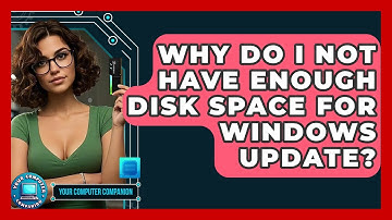 Why Do I Not Have Enough Disk Space For Windows Update? - Your Computer Companion
