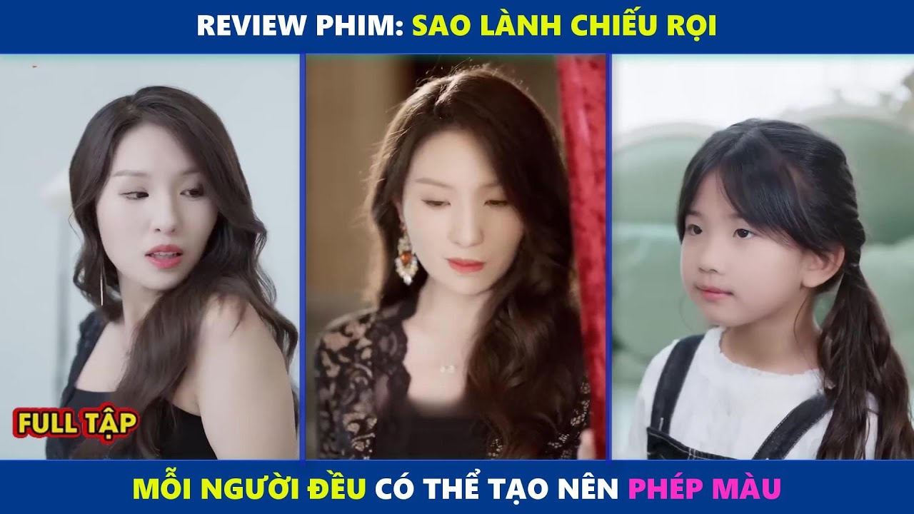 Sao Lành Chiếu Rọi | Cô Bé Có Khả Năng Thần Kỳ Giúp Đỡ Mọi Người Xung Quanh và Cái Kết Phúc Lành