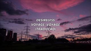 Video-Miniaturansicht von „Desireless - Voyage, Voyage (TRADUÇÃO)“