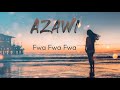 Azawi - Fwa Fwa Fwa (Lyrics)