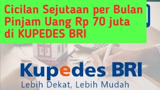 Cicilan Sejutaan Per bulan Pinjam Uang Rp 70 juta di KUPEDES BRI ! Tabel Angsurqn dan Simulasinya