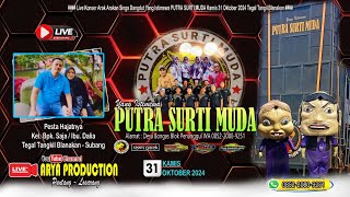 🔴(LIVE) SINGA DANGDUT❗YANG ISTIMEWAH❗PUTRA SURTI MUDA❗KAMIS, 31 OKTOBER 2024 ❗BLANAKAN-SUBANG