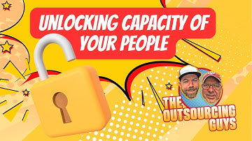 How to unlock the capacity of your people | Outsourcing Guys