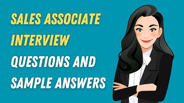 Sales Associate Interview Questions and Sample Answers