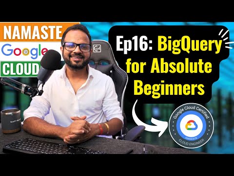 Ep. 16 - BigQuery Tutorial For Beginners | GCP BigQuery Explained