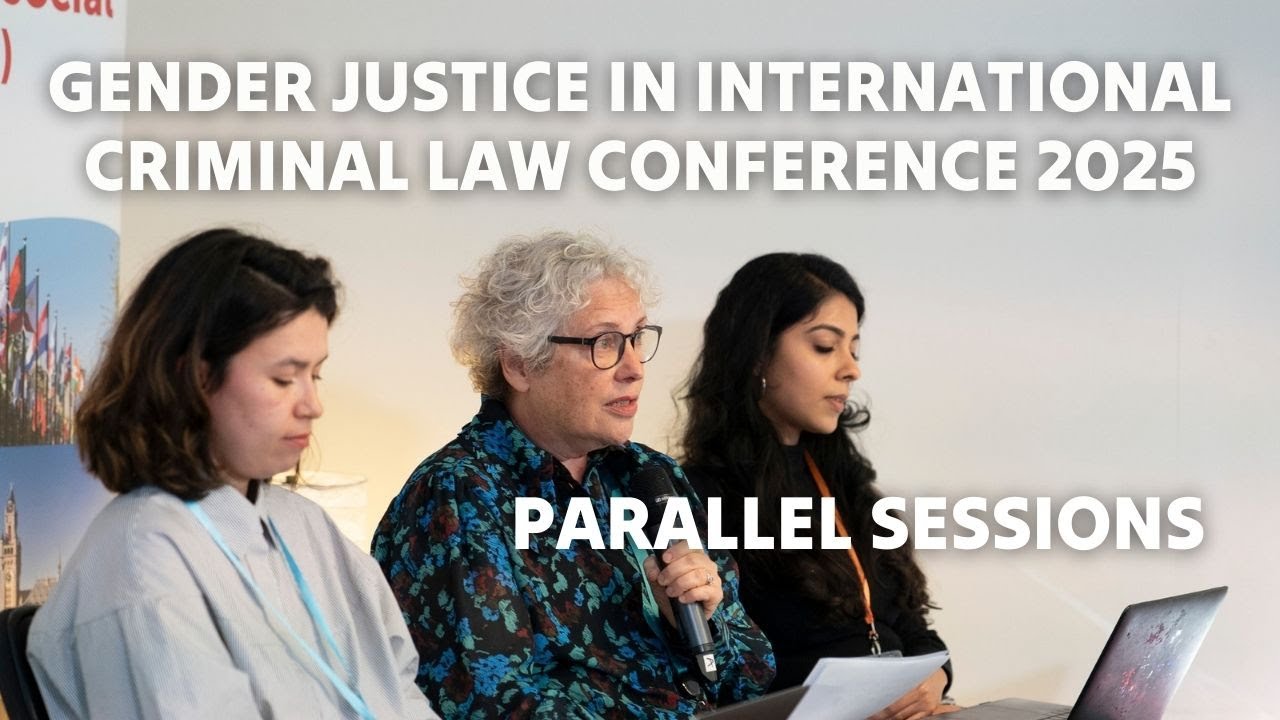 Parallel Sessions | Gender Justice In International Criminal Law Conference 2025