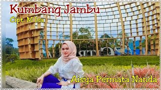 Kumbang Jambu | Aisya Permata Nanda | Cipt. M Isa