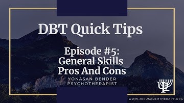 "Pros and Cons Skill": New Approach To Making Good Choices - DBT Quick Tips (2020)
