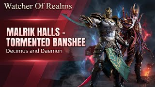 Watcher Of Realms - Malrik Halls - Tormented Banshee (Explosion) - Decimus & Daemon Carry!