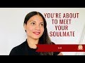 4 CLEAR signs you're about to meet your SOULMATE