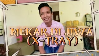 Mekar Di jiwa-Xtray (Ejai Aziz)//cover request💙