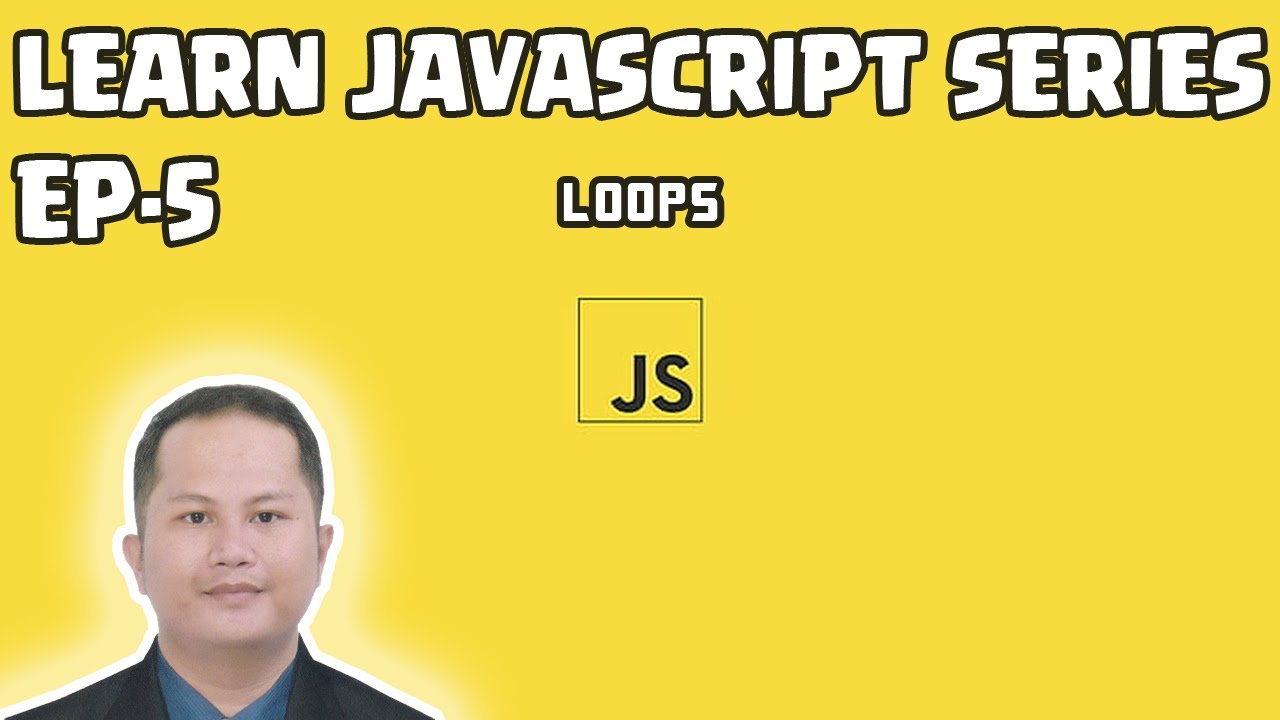 Learn JS Series EP-5(Loops) TAGALOG - YouTube