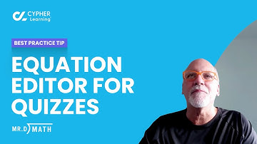 Mr. D Math, CYPHER LMS tips, Equation editor for quizzes