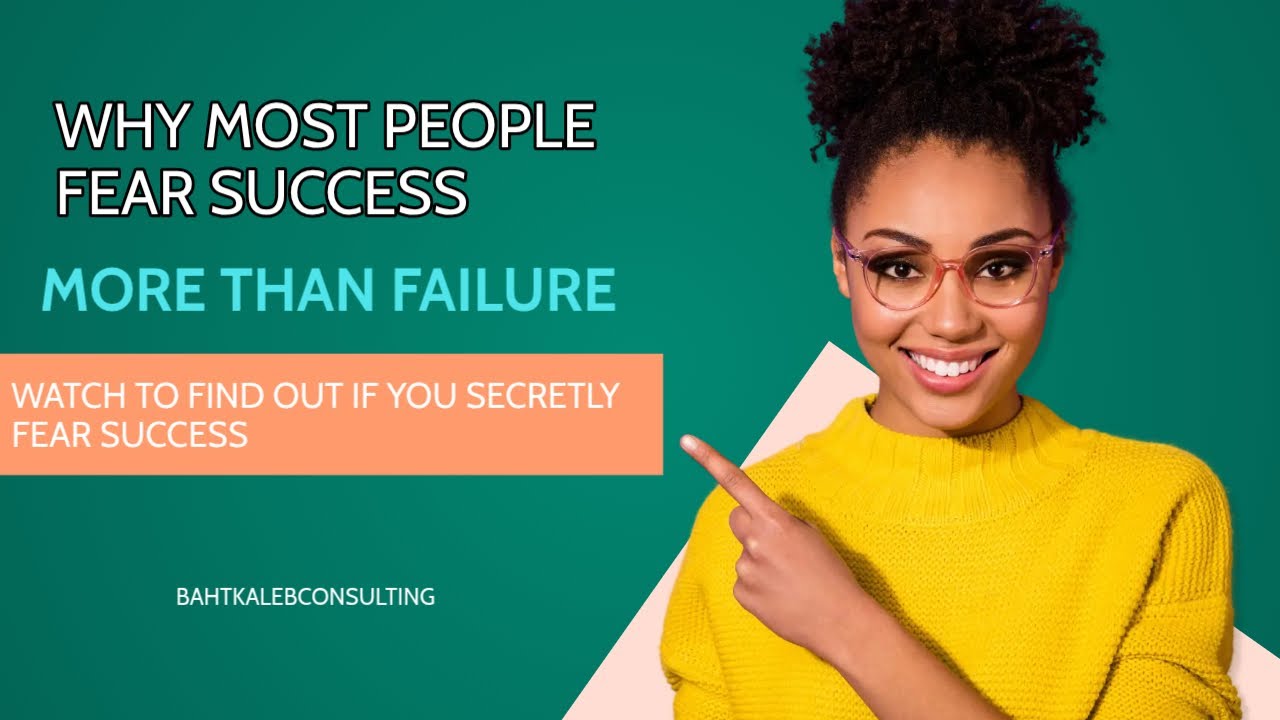 Why most people fear success more than failure