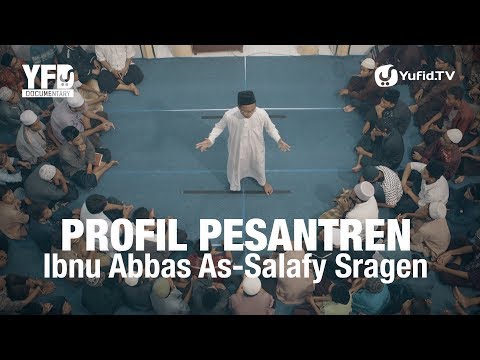 Profil Pesantren Ibnu Abbas As-Salafy Sragen - Yufid Documentary