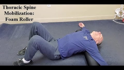 Thoracic Spine Mobilization Extension - Foam Roller