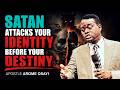 SATAN ATTACKS YOUR IDENTITY BEFORE YOUR DESTINY || APOSTLE AROME OSAYI [FULL SERMON]