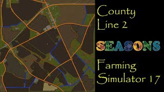 Farming Simulator 17 Map First Impressions County Line 2