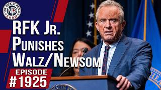 RFK Jr. Punishes Walz/Newsom | The Nick Di Paolo Show #1925