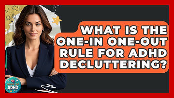 What Is The One-in One-out Rule For ADHD Decluttering? - Managing Your ADHD