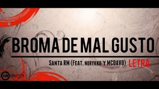 SANTA RM - BROMA DE MAL GUSTO (FT. MCDAVO Y NORYKKO) CON LETRA