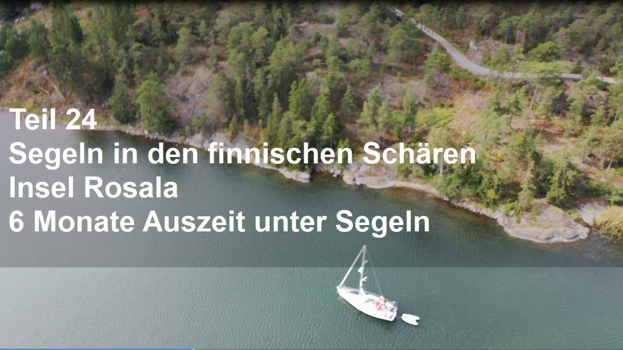 Teil 24 – Segeln in den finnischen Schären - Rosala und Kalvören - 6 Monate Auszeit unter Segeln