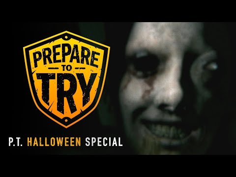 Playing P.T. for the First Time (Prepare To Try: Halloween Special)