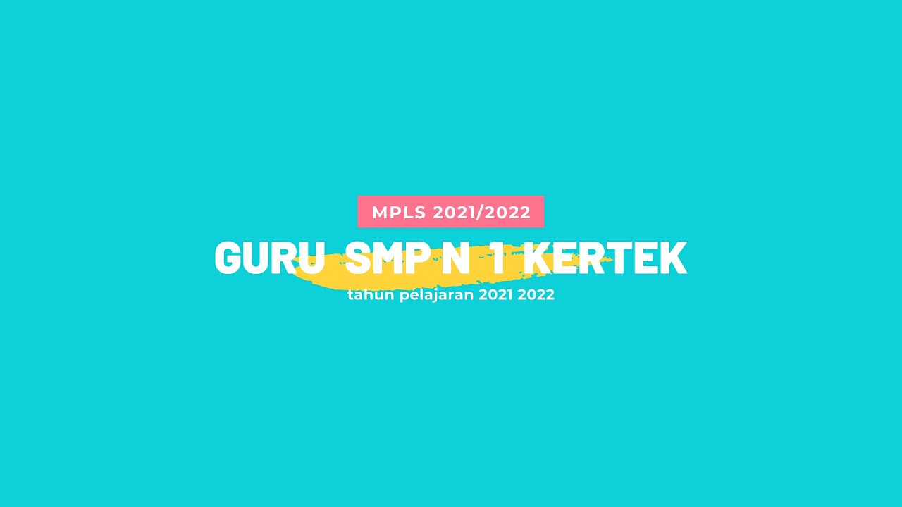 PERKENALAN GURU SMP N 1 KERTEK 2021/2022