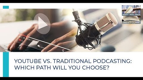 YouTube Vs. Traditional Podcasting: Which Path Will You Choose?