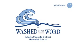 10 Attacks Meant to Distract Nehemiah 6:1-14
