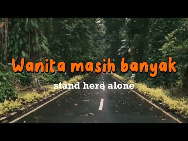 Stand Here Alone - Wanita Masih Banyak (speed up,reverb + lyrics) class=