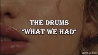The Drums - What we had |Lyrics y traducción|