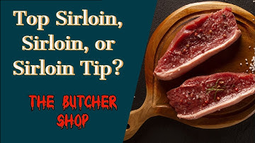 Top Sirloin, Sirloin of Sirloin Tip. Wat is het verschil?