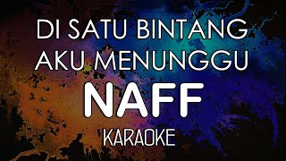 Naff - Di Satu Bintang Aku Menunggu (KARAOKE) by Midimidi