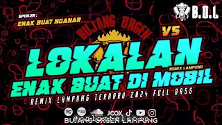 SPESIAL LOKALAN REMIX LAMPUNG TERBARU V5 AYING ADI FULL BASS || BUJANG ORGEN LAMPUNG 2024