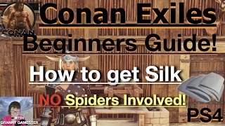 How to get Silk with No Spiders involved! Conan Exiles Beginners Guide