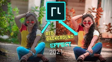 Lightroom Red Effect Photo Editing Lightroom Background Colour Change Photo Editing 2021
